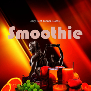 Smoothie (feat. Dionna Notes)