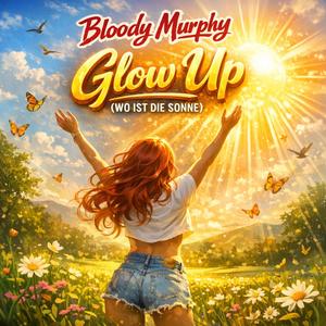 Glow Up (Wo ist die Sonne)
