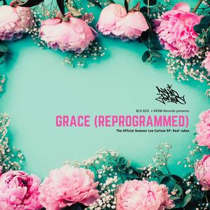Grace (feat. Summer Lee Carlson) (Reprogrammed)