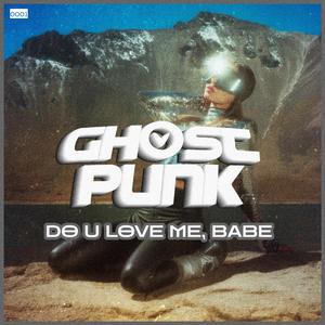 Do U Love Me, Babe