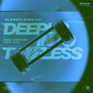 Deeper Into Timeless (Sped Up)