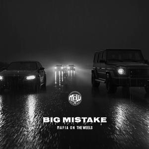 BIG MISTAKE (MOW)