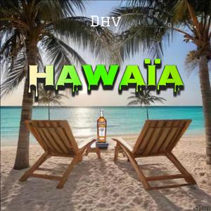 Hawaïa (feat. DHV)