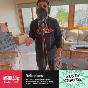Reflections (feat. Nick Dino, Maria Maiorova Lazaridou, Christina Efthymiou, Fenji & Soup & Eleusinian Neons)