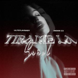 Tirame la señal (feat. lilteflaybaby)