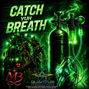 Catch Yuh Breath