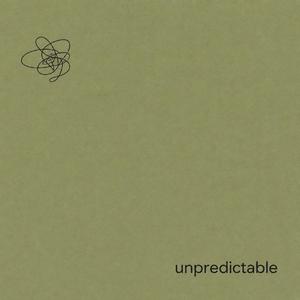 unpredictable