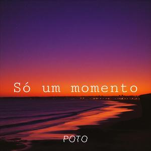 Só um momento