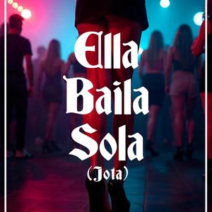 ELLA BAILA SOLA