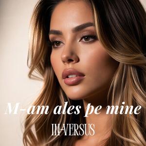 M-am ales pe mine
