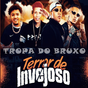 Tropa do Bruxo (Terror de Invejoso)