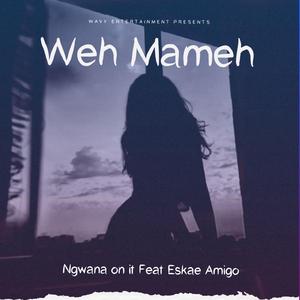 Weh Mameh (feat. Eskae Amigo)