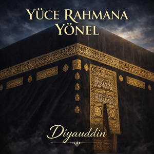 Yüce Rahmana Yönel