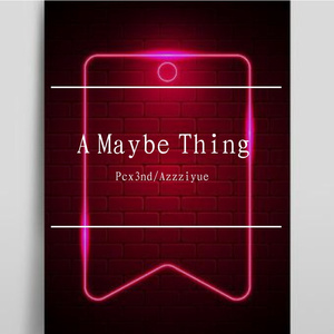 A Maybe Thing（Demo）