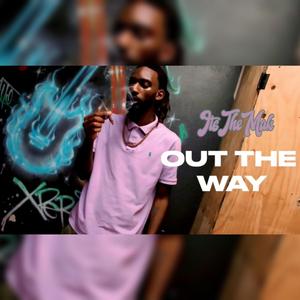 Out The Way (feat. ItsTheMak)