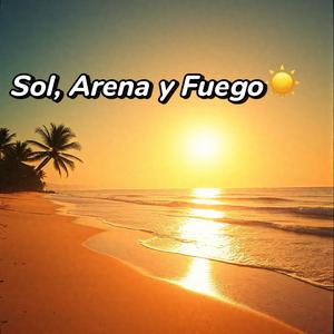 Sol, Arena y Fuego