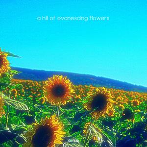 A Hill of Evanescing Flowers