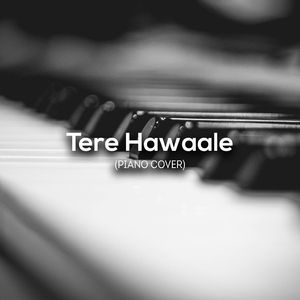 Tere Hawaale (Piano Cover)