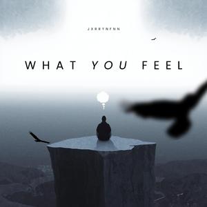 What You Feel