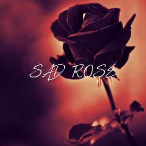 Sad Rose