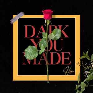 Dark You Made