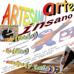 ARTESANO (arte insano)