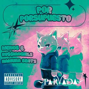 Porporsupuesto (feat. Menos Querido, Rv$$iangirls & Hamura Beatsss)