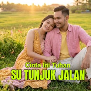 Cinta Ini Tuhan Su Tunjuk Jalan