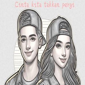Cinta kita takkan pergi