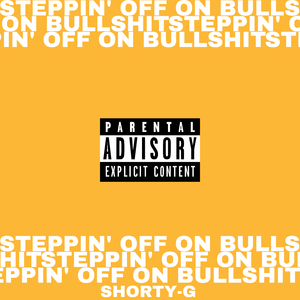 Steppin' Off on Bullshit