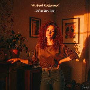 Al Beni Kollarına (90'lar Slow Pop)