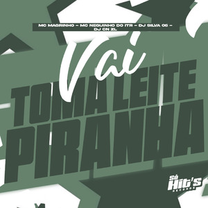 Vai Toma Leite Piranha