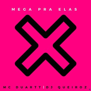 Mega pra Elas (feat. DJ Queiroz)