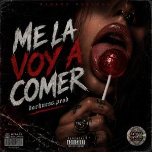 Me la voy a comer (feat. Darkness.prod)
