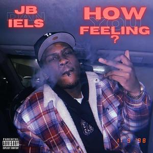 How You Feeling?