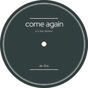 come again (DJ.DAI SURF Music Remix)