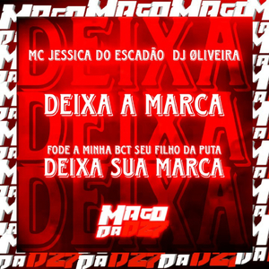 DEIXA A MARCA DEIXA SUA MARCA FODE A MINHA BCT SEU FILHO DA PUTA