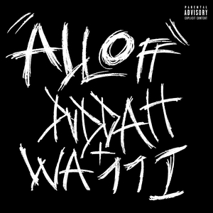 All Off (feat. Wa11i)