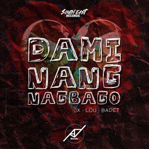 Dami Nang Nagbago (feat. Jx, Lou & Badet)