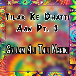 Tilak Ke Dhatti Aan Pt. 3