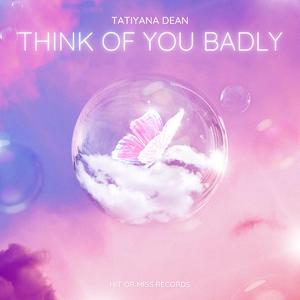 Think of You Badly