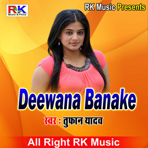 Deewana Banake (Bhojpuri Song)