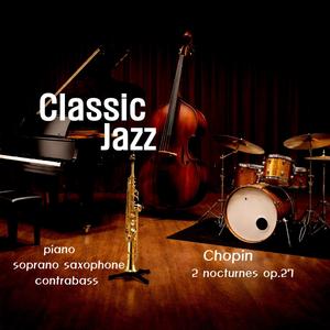 Chopin (2 Nocturnes Op. 27 : No. 2 In D Flat Major : Lento Sostenuto) (Jazz Version)