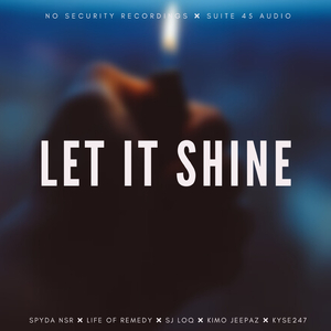 Let It Shine (feat. Life of Remedy, Kyse247, SJ LOQ & Kimo Jeepaz)