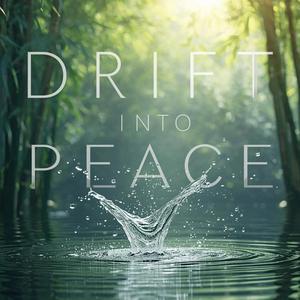 Drift into Peace