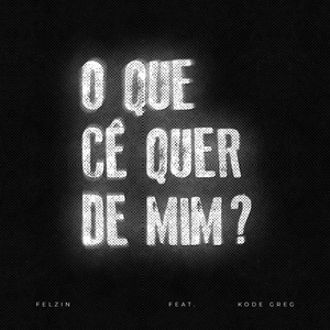O Que C Quer de Mim