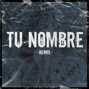 Tu Nombre (Remix)