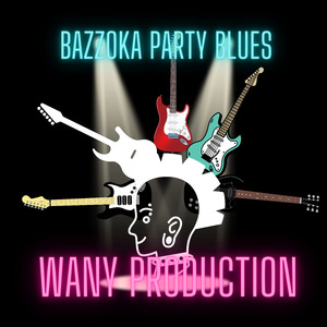 Bazzoka Party Blues