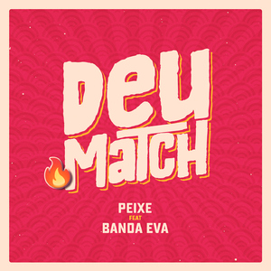 Deu Match (feat. Banda Eva)