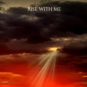 Rise With Me